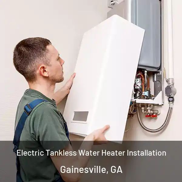  Electric Tankless Water Heater Installation Gainesville, GA