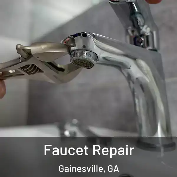  Faucet Repair Gainesville, GA