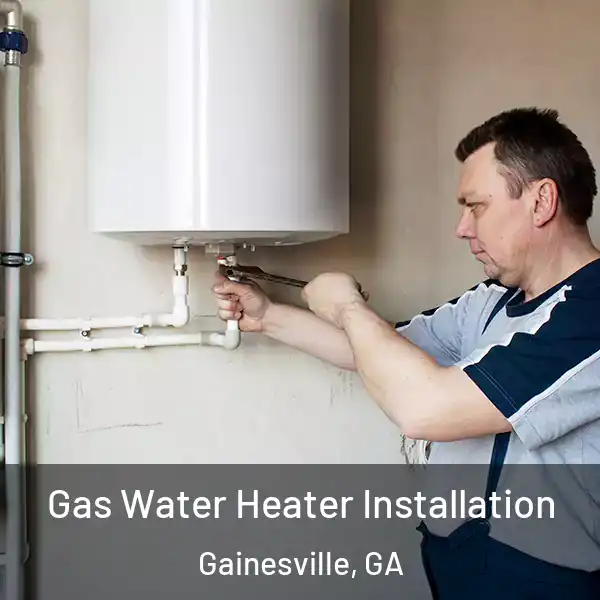  Gas Water Heater Installation Gainesville, GA
