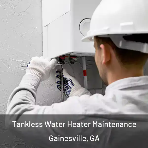  Tankless Water Heater Maintenance Gainesville, GA