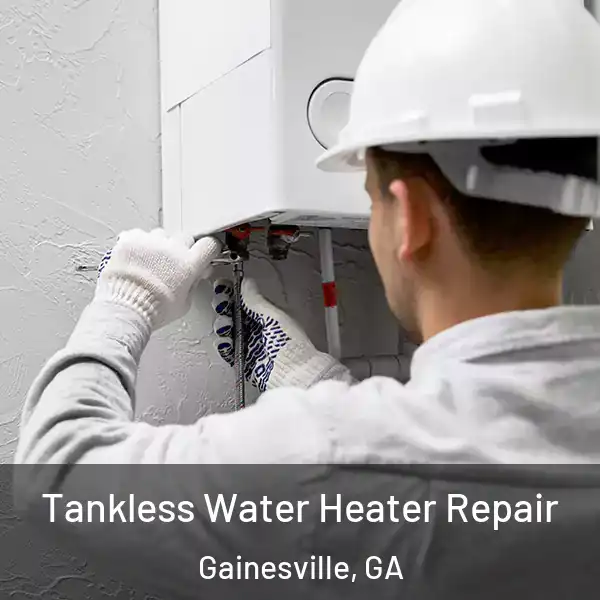  Tankless Water Heater Repair Gainesville, GA