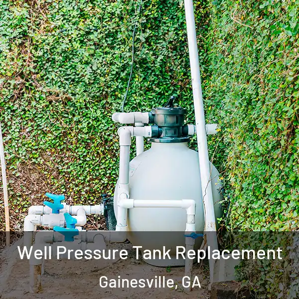  Well Pressure Tank Replacement Gainesville, GA
